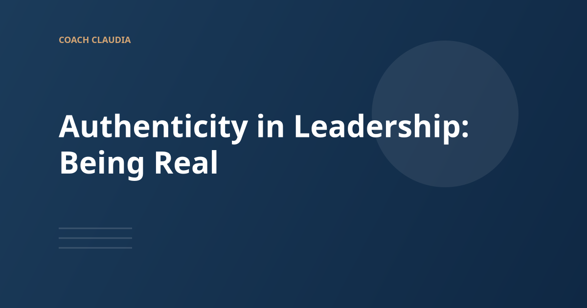 Authenticity in Leadership: Being Real Without Oversharing