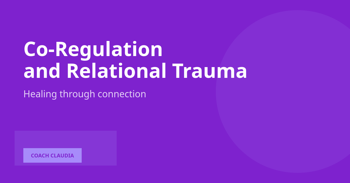 Co-Regulation After Relational Trauma: Rebuilding Safety in Connection